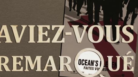 image de la news Aviez-vous remarqué ? Les petits détails cachés de Ocean's eleven