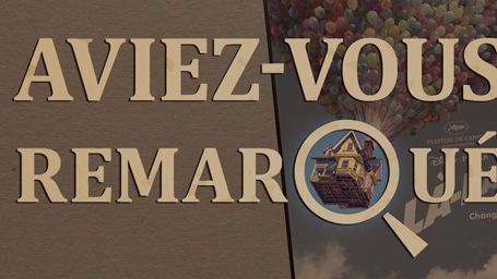 image de la news Aviez-vous remarqué ? Les petits détails cachés de Là-haut