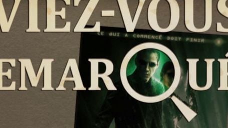 Aviez-vous remarqué ? Les petits détails cachés de Matrix Revolutions