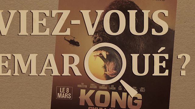 image de la news Aviez-vous remarqué ? Les petits détails cachés de Kong : Skull Island