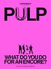 poster de Pulp: What Do You Do For An Encore?