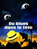 poster de Du blues plein la tête
