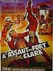 poster de A l'assaut du Fort Clark