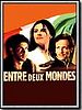 poster de Entre deux mondes