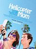poster de Helicopter Mom