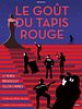 poster de Le Goût du tapis rouge