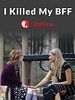 poster de J'ai tué ma meilleure amie
