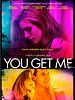 poster de You Get Me
