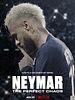 poster de Neymar : Le chaos parfait