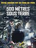 poster de 500 mètres sous Terre