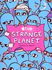 poster de Strange Planet