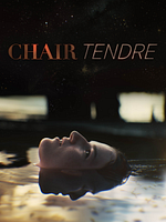 poster de Chair tendre