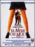 Ta mère ou moi ! streaming