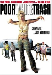 Poor White Trash streaming gratuit