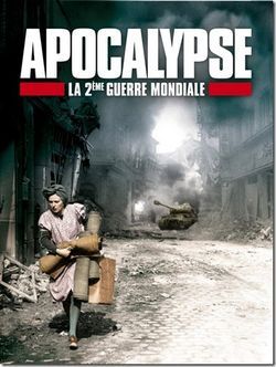 Apocalypse - La 2ème Guerre Mondiale : Affiche