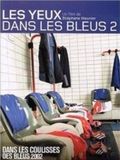 Les Yeux dans les Bleus 2 : Dans les Coulisses des Bleus 2002 : Affiche