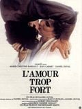 L'Amour trop fort : Affiche