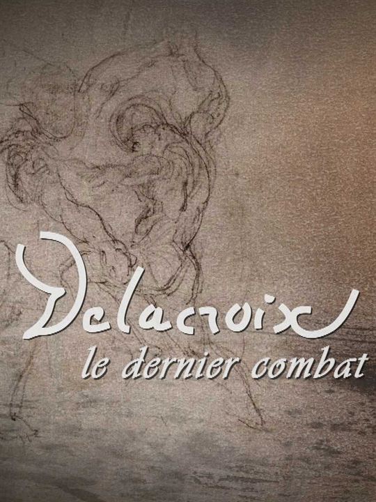 Delacroix, le dernier combat : Affiche