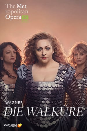 The Metropolitan Opera: Die Walküre (Fathom) : Affiche