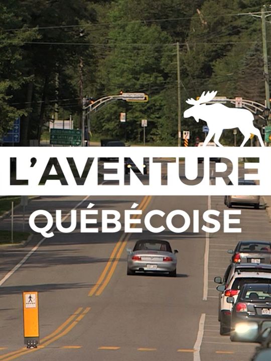 L'Aventure Québécoise : Affiche