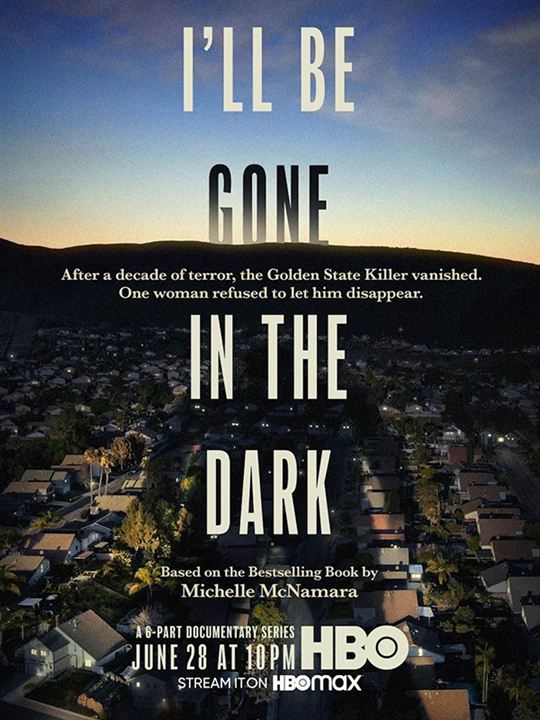 I’ll Be Gone In the Dark : Affiche