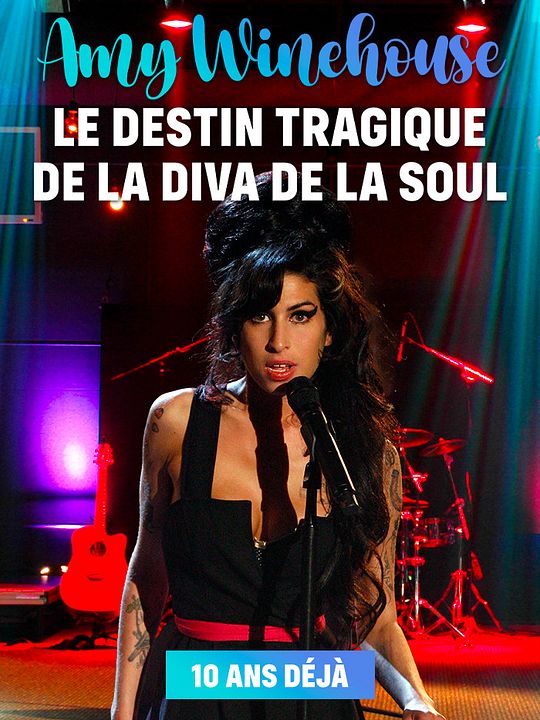 Amy Winehouse : 10 ans déjà, le destin tragique de la diva de la soul : Affiche