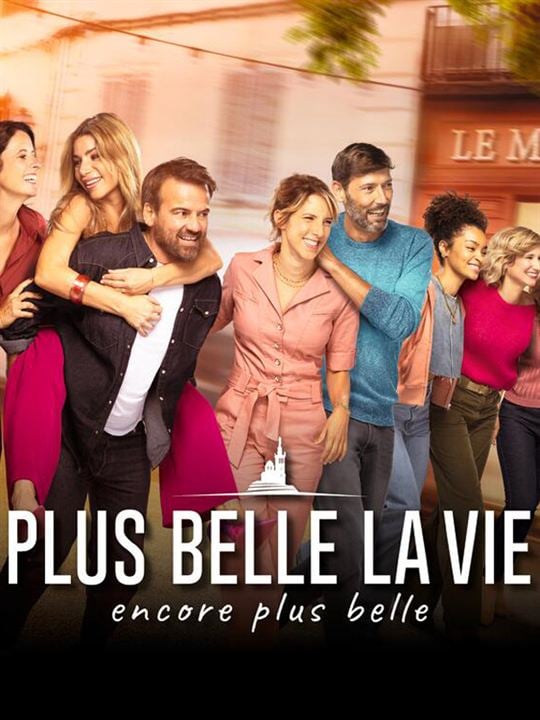 Plus belle la vie, encore plus belle : Affiche