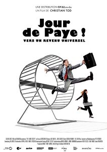 Affiche du film Jour de Paye ! Vers un revenu universel