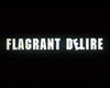 Flagrant délire
