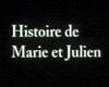 Histoire de Marie et Julien Trailer