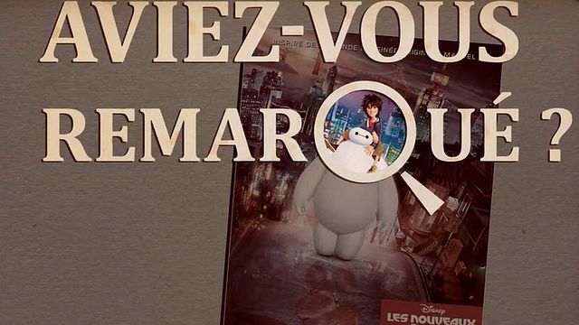 Les petits détails des plus grands films : "Aviez-vous remarqué ?" va à la rencontre de Baymax, Disney &amp; Marvel.Vous avez remarqué des détails cachés/décalés/surprenants dans un film ou une série ? N'hésitez pas à contribuer à l'émission en les envoyant à la-redac@allocine.fr