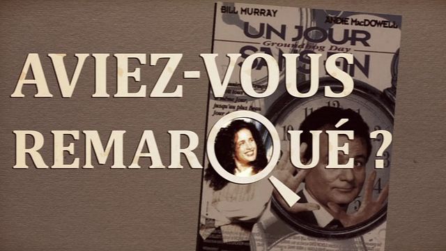 Les petits détails des plus grands films : "Aviez-vous remarqué ?" revit encore et encore et encore et encore le jour de la marmotte.