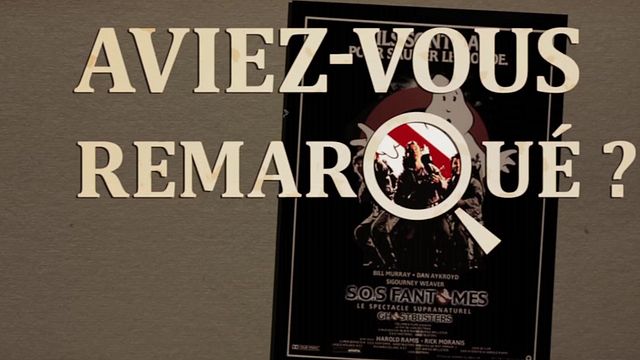 Les petits détails des plus grands films : "Aviez-vous remarqué ?" croise les effluves avec Bill Murray et la bande des Ghostbusters...