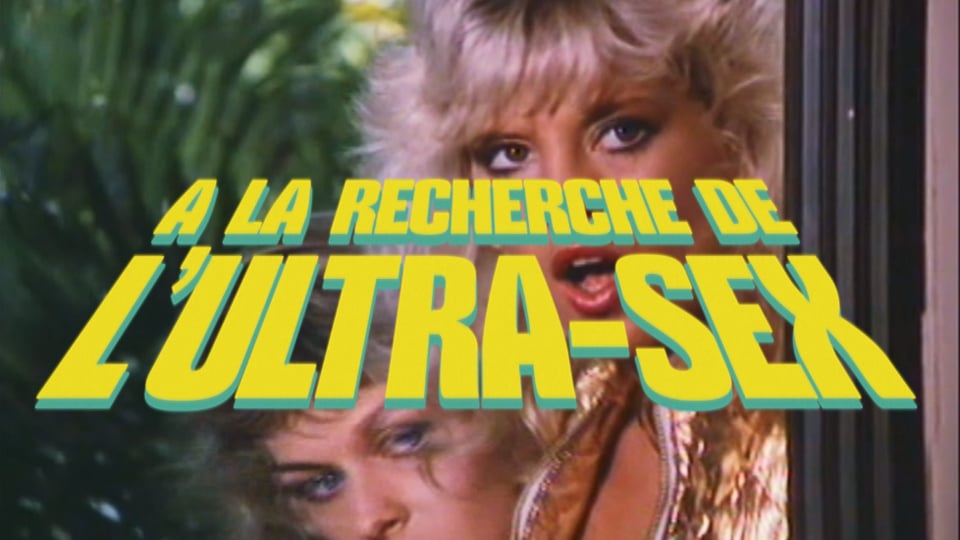Trailer Du Film A La Recherche De Lultra Sex A La Recherche De Lultra Sex Bande Annonce